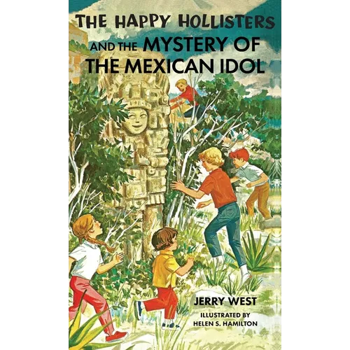 The Happy Hollisters and the Mystery of the Mexican Idol: HARDCOVER Special Edition - Hardcover