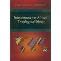 Foundations for African Theological Ethics - Paperback