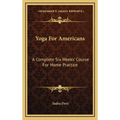 Yoga For Americans: A Complete Six Weeks' Course For Home Practice - Hardcover
