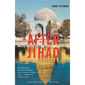 After Jihad: America and the Struggle for Islamic Democracy - Paperback