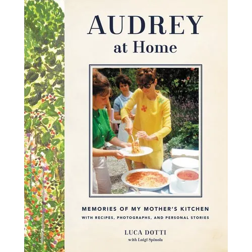 Audrey at Home: Memories of My Mother's Kitchen - Hardcover