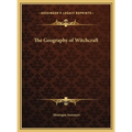 The Geography of Witchcraft - Hardcover