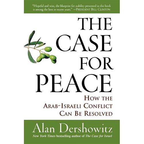 The Case for Peace: How the Arab-Israeli Conflict Can Be Resolved - Paperback