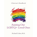 Clinician's Handbook: Assisting Our LGBTQ+ Loved Ones - Paperback
