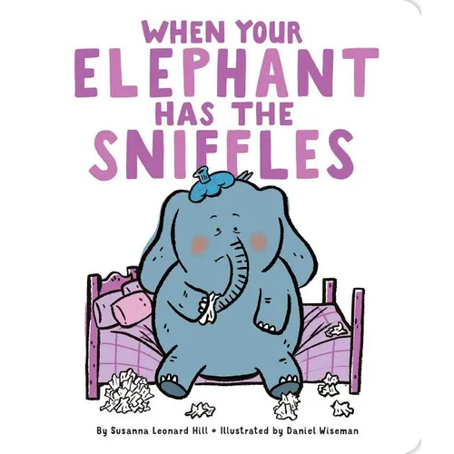 When Your Elephant Has the Sniffles - Board Book