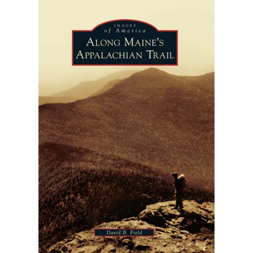 Along Maine's Appalachian Trail - Paperback