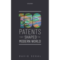 One Hundred Patents That Shaped the Modern World - Hardcover