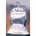 The Black Jews of Africa: History, Religion, Identity - Paperback