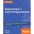 Beginning C++ Game Programming: Learn C++ from scratch and get started building your very own games - Paperback