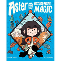 Aster and the Accidental Magic: (A Graphic Novel) - Paperback