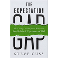 The Expectation Gap: The Tiny, Vast Space Between Our Beliefs and Experience of God - Paperback