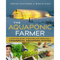 The Aquaponic Farmer: A Complete Guide to Building and Operating a Commercial Aquaponic System - Paperback