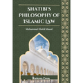 Shatibi's Philosophy of Islamic Law - Paperback