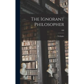 The Ignorant Philosopher; 200 - Hardcover