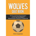 Wolverhampton Wanderers Quiz Book - Paperback