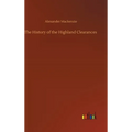 The History of the Highland Clearances - Hardcover