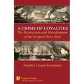 A Crisis of Loyalties: The Destruction and Abandonment of the Gosport Navy Yard (COLOR) - Paperback