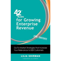 42 Rules for Growing Enterprise Revenue (2nd Edition): Go-To-Market Strategies That Increase Your Relevance to B2B Customers - Paperback