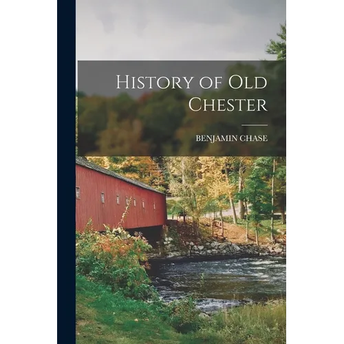 History of Old Chester - Paperback