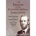 A Treatise on the Constitutional Limitations - Paperback