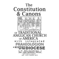 The Constitution & Canons of Traditional Anglican Church of America With Integrated Praxeologion and History of the Diocese - Hardcover