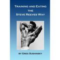 Training and Eating the Steve Reeves Way - Paperback
