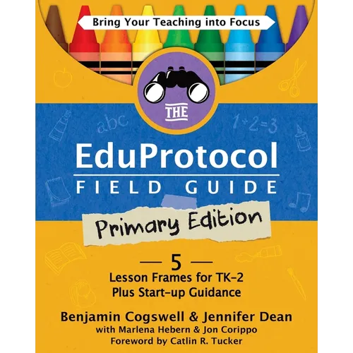 The Eduprotocol Field Guide Primary Edition: 5 Lesson Frames for TK-2 Plus Start-up Guidance - Paperback