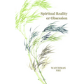 Spiritual Reality or Obsession - Paperback