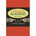 Trials of Academe: The New Era of Campus Litigation - Hardcover