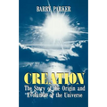 Creation: The Story of the Origin and Evolution of the Universe - Paperback