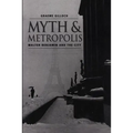 Myth and Metropolis: A Critical Introduction - Paperback