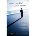 So, why did God let this happen? - Paperback