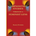 Composition Studies Through a Feminist Lens - Paperback