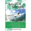 Aging With Strength - Paperback