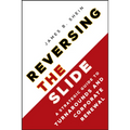 Reversing the Slide: A Strategic Guide to Turnarounds and Corporate Renewal - Hardcover