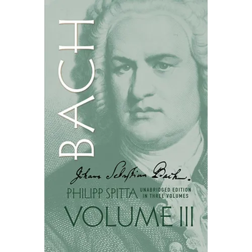 Johann Sebastian Bach, Volume III: Volume 3 - Paperback