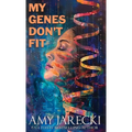 My Genes Don't Fit - Hardcover