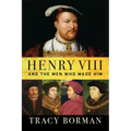 Henry VIII: And the Men Who Made Him - Paperback