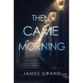 Then Came Morning - Paperback
