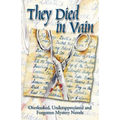 They Died in Vain: Overlooked, Underappreciated and Forgotten Mystery Novels - Paperback