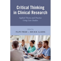 Critical Thinking in Clinical Research: Applied Theory and Practice Using Case Studies - Paperback