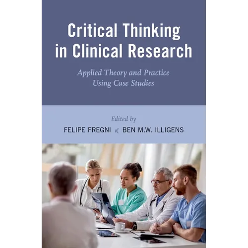 Critical Thinking in Clinical Research: Applied Theory and Practice Using Case Studies - Paperback