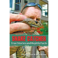 Snake Catcher: True Stories and Reptile Facts - Paperback