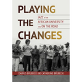 Playing the Changes: Jazz at an African University and on the Road - Paperback