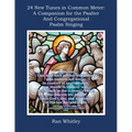 24 New Tunes in Common Meter: A Companion for the Psalter and Congregational Psalm Singing - Paperback