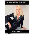 Rising Above the Shit: Transformation Through a Lifetime of Consequences - Hardcover