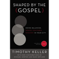 A Shaped by the Gospel: Doing Balanced, Gospel-Centered Ministry in Your City - Paperback