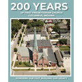 200 Years of First Presbyterian Church Columbus, Indiana: Honoring Our Past - Building Our Legacy - Paperback