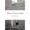 When Time Cried: Whispers From the Past - Paperback
