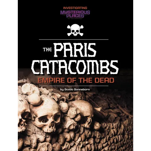 Paris Catacombs, Empire of the Dead - Paperback